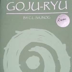 Fundamentals of Freestyle Goju-Ryu - C.L. SAJNOG
